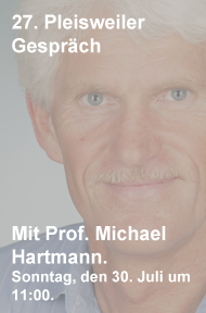 27. Pleisweiler Gespräch mit Prof. Michael Hartmann 27. Pleisweiler Gespräch mit Prof. Michael Hartmann