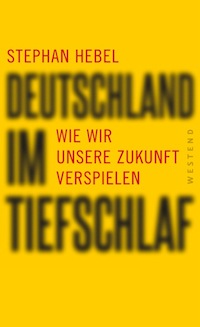 Deutschland im Tiefschlaf. Wie wir unsere Zukunft verspielen