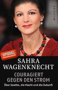 Sahra Wagenknecht - Couragiert gegen den Strom