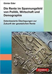 „Plädoyer für eine Kurskorrektur in der Rentenpolitik.“ Von Günter Eder. Altersvorsorge Teil III.