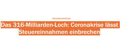 Ja, wer hätte das gedacht! Es gibt Risiken und Nebenwirkungen des Lockdown! Zum Beispiel ein 316-Milliarden-Loch bei den Steuereinnahmen …