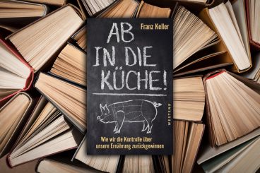 Franz Keller: „Industriell produzierte Lebensmittel sind in weiten Teilen echte Sterbemittel“