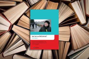 “Wer hat uns 1945 befreit? Interviews mit Kriegsveteranen und Analysen zu Geschichtsfälschung und neuer Kriegsgefahr”.