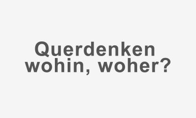 Querdenken wohin, woher? Widerstand wogegen?
