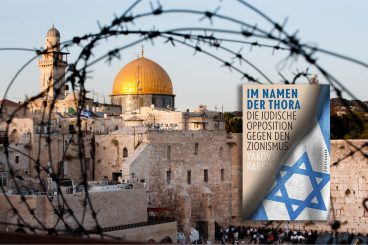 Der Zionismus ist die Basis Israels. Doch der jüdische Widerstand gegen diese Ideologie ist alt und reicht bis in die Gegenwart. Eine Buchbesprechung von Heiko Flottau.