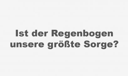 Ist die sexuelle Ausrichtung der Menschen ihre größte Sorge und deshalb ein wichtiges öffentliches Thema?