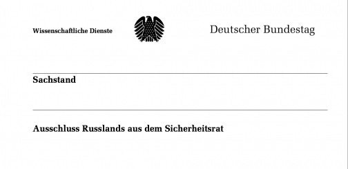Wissenschaftlicher Dienst des Bundestages erstellt Gutachten zum Thema: „Ausschluss Russlands aus dem Sicherheitsrat“