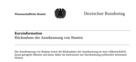 Wissenschaftlicher Dienst des Bundestages: „Rücknahme der Anerkennung von Staaten“ ist grundsätzlich möglich