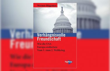 „Verhängnisvolle Freundschaft: Wie die USA Europa eroberten“