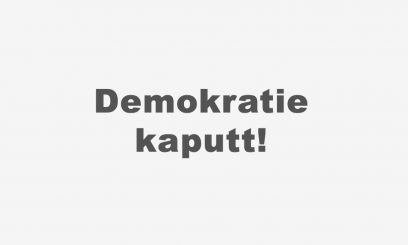 Wie demokratisch ist unsere „Demokratie“? Eine Demokratie ist das schon lange nicht mehr