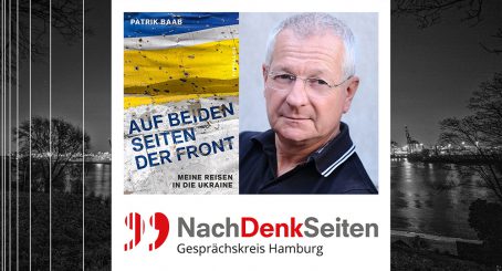 „Auf beiden Seiten der Front – Meine Reisen in die Ukraine“ – Vortrag von Patrik Baab beim Hamburger NachDenkSeiten-Gesprächskreis