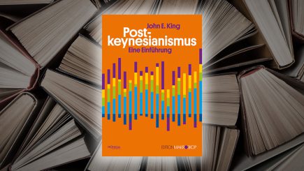 „Postkeynesianismus – eine Einführung“ – ein neues Buch über eine alte ökonomische Denkschule