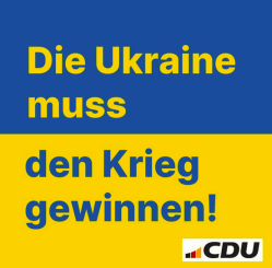 „Die Ukraine muss den Krieg gewinnen!“: Die Ewiggestrigen in der CDU