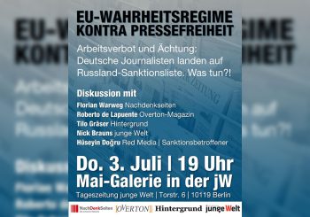 Veranstaltungshinweis: EU-Wahrheitsregime kontra Pressefreiheit am 3. Juli in Berlin