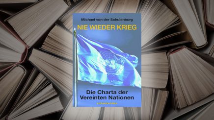 Chefdiplomat als unaufgeregter Aufreger. MdEP Schulenburg zu 80 Jahren UN-Charta