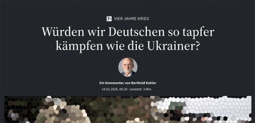„Würden wir Deutschen so tapfer kämpfen wie die Ukrainer?“ Die FAZ ist ein Medium, vor dem man Deutschland warnen muss