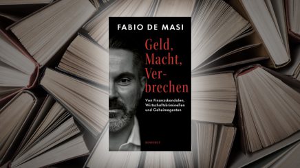 Fabio de Masis „Geld, Macht, Verbrechen“ – wie ein Politiker zum Finanzdetektiv wird und Wirtschaftskriminelle zur Strecke bringt