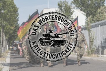 Das Wörterbuch der Kriegstüchtigkeit XL – „Wir sind da!“