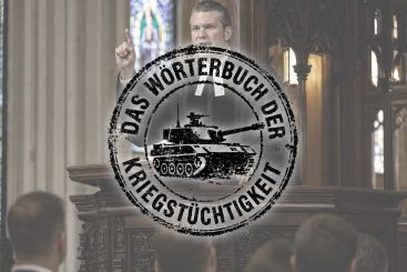 Das Wörterbuch der Kriegstüchtigkeit XLVIII – „Heilige Pflicht“