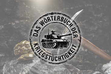 Das Wörterbuch der Kriegstüchtigkeit XLV – „Goldgräberstimmung“